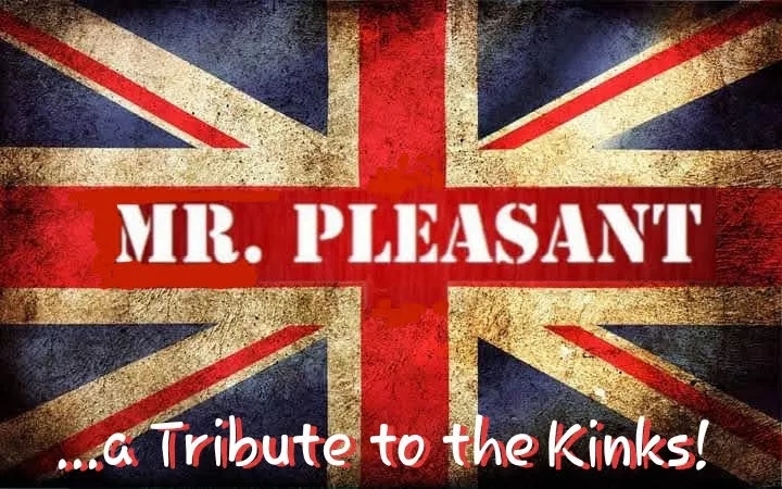 Mr. Pleasant The Kinks Tribute Band